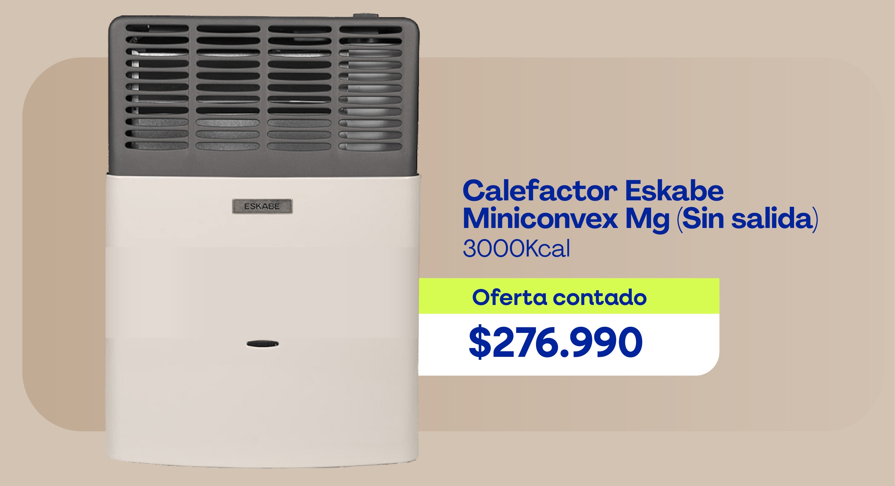 Calefactor Eskabe Miniconvex Mg (Sin salida) 3000Kcal Oferta contado $276.990